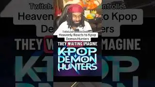 Heavenly Controller Reacts to Kpop Demon Hunters
