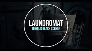 Relaxing Laundromat Ambience: Sound Of Washing Machines Running (no people) - 10 Hour Black Screen
