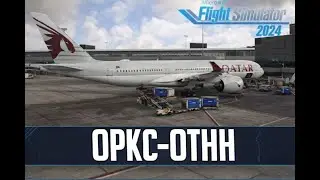LIVE | Qatar Airways A350 Full Flight ✈️ OPKC (Karachi) ➝ OTHH (Doha) | MSFS 2024