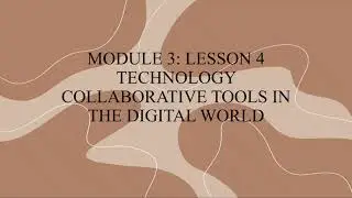 LESSON 4: Technology Collaborative Tools in the Digital World