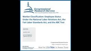 Worker Classification:  Employee Status Under the National Labor Relations Act, the Fair...