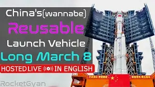 [Liftoff: 37:37] China Launch Long March 8 LIVE | China's 1st reusable launch vehicle