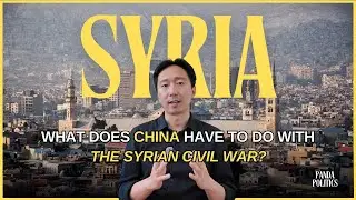 What does China have to do with the Syrian Civil War?