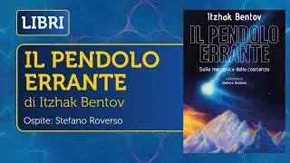 IL PENDOLO ERRANTE di Itzhak Bentov - Spazio Interiore Live LIBRI