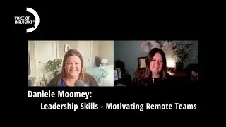 Leadership Skills: Motivating Remote Teams with Daniele Moomey