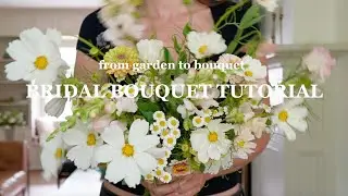 Bridal Bouquet Tutorial | grow and arrange your own bouquet