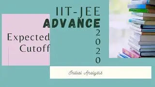 JEE Advance 2020 Initial analysis | Review and Information..