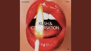 Kush & Conversation, Pt. 2
