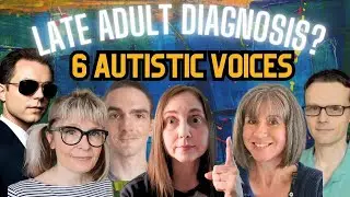 What a Late Adult Autism Diagnosis is Like for 6 Autistic Adults | July Creator Collab