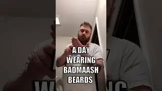 A Day Wearing Badmaash Beards