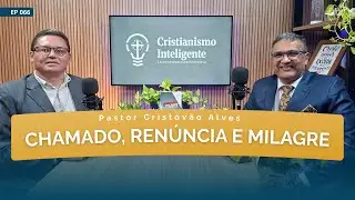 Uma História de Fé Provada e Fidelidade | O Testemunho do Pastor Cristóvão Alves #Ep. 066
