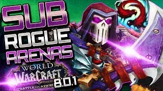 BFA Sub Rogue PVP: Arenas in BFA Pre Patch (With Commentary)