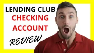 🔥 Lending Club Checking Account Review: Embracing Digital Banking Innovation with Considerations