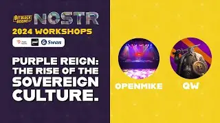 OpenMike & QW | Purple Reign: The Rise of the Sovereign Culture | NOSTR WORKSHOPS | BITBLOCKBOOM2024