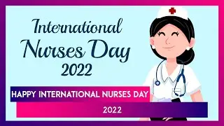 International Nurses Day 2022 Wishes: Quotes and Messages To Mark Florence Nightingale&rsquo;s Birthday