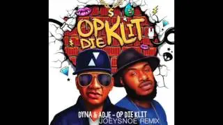 Dyna & Adje - Op Die Klit JOEYSNOE REMIX