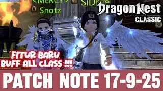 KEJUTAN DI PATCH NOTE 17/9/25 DRAGON NEST CLASSIC - FITUR BARU & BUFF ALL CLASS !!!