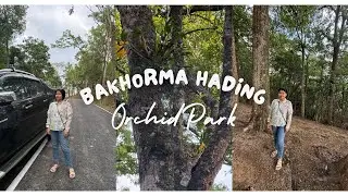 Orchid Park | Bakhorma Hading | Dima Hasao Assam | Northeast India 🇮🇳
