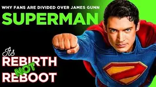 The TRUTH About James Gunn&rsquo;s Superman &mdash; Explained | Superman (2025) &mdash; A Rebirth, Not a Reboot