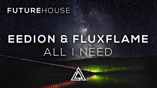 eedion & FluxFlame - All I Need [Illumi Music Remake]