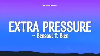 Bensoul x Bien  - Extra Pressure (Lyrics)