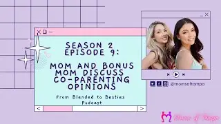 Our Opinions On Coparenting Issues | From Blended To Besties Podcast