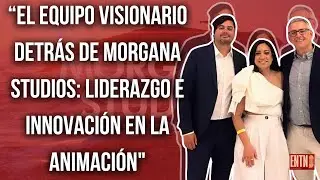 ENTN -Morgana Studio🎙️Equipo Visionario de Morgana Studios: Liderazgo e Innovaci&oacute;n en Animaci&oacute;n🛑 P1