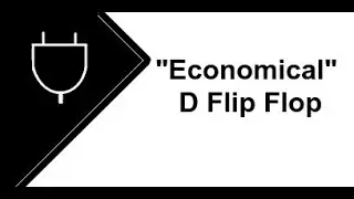 An "Economical" D Flip Flop