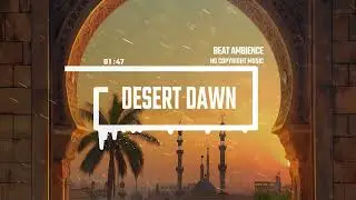 Desert Dawn Rising - Arabian Middle Eastern Instrumental No Copyright Background Music