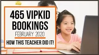 465 VIPKID Bookings During Her First 2 Months 2020!