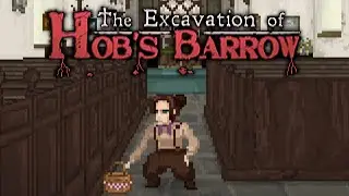 The Never-Ending Fetch Quest - The Excavation of Hob's Barrow Part 6 (Mystery Mondays)
