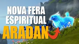 Como Conseguir a NOVA FERA ESPIRITUAL: ARADAN!