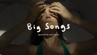 Big Songs - Lyric Video - Meredith Adelaide