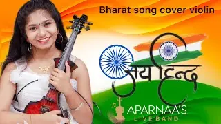 Indian patriotic song in violin ( Bharat manikarnika violin cover ) Aparnaa&rsquo;s Live Band 