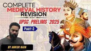 Medieval History Revision for Prelims 2025 - Part 2 - By Ankur Nain