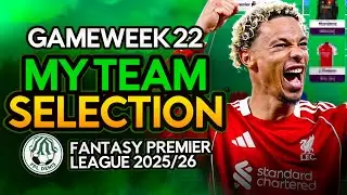 FPL GW22 Team Selection | Fantasy Premier League 2025/26
