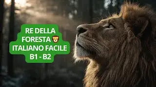 Re della Foresta 🦁 | Impara l’Italiano con una Storia | VOCA MIA (A2–B1)