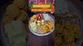 Festive Sweets Platter😋| #Sweet #Platter #Festival #Mithai #Dessert #Laddu #Barfi #Halwa #Thali #Spl