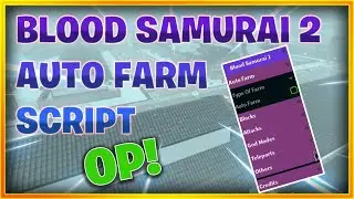 ROBLOX BLOOD SAMURAI 2 AUTO FARM [HACK/SCRIPT]