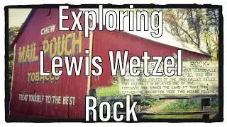 Exploring Lewis Wetzel Rock