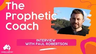 The Prophetic Coach Paul Robertson