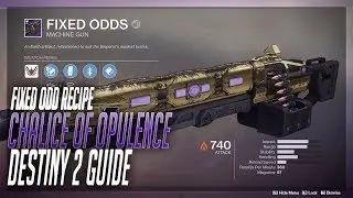 Fixed Odds | Chalice of Opulence Recipes (Destiny 2 Guide)
