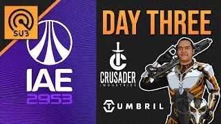 2953 IAE Day: 3 Crusader Industries & Tumbril Land Systems