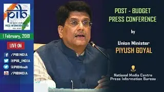Post-Budget Press Conference by Union Finance Minister Piyush Goyal