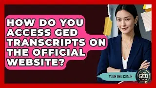How Do You Access GED Transcripts On The Official Website? - Your GED Coach