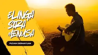 PUJIAN DERMAYUAN   ELINGA SIRA MENUSA