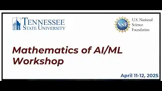 Mathematics of AI ML Workshop 2025 - Transformers by Dr. Soheil Kolouri