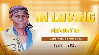 IN LOVING MEMORY OF JANE KERUBO ONTONGA - CONVOY