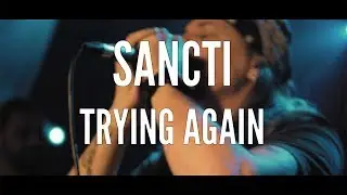 SANCTI - Trying Again (OFFICIAL VIDEO)