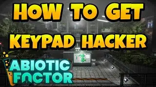How to Get Keypad Hacker Tier 1 in Abiotic Factor
